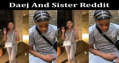 daej and his sister leaked|Daej and his sister’s leaked video Reddit and Twitter